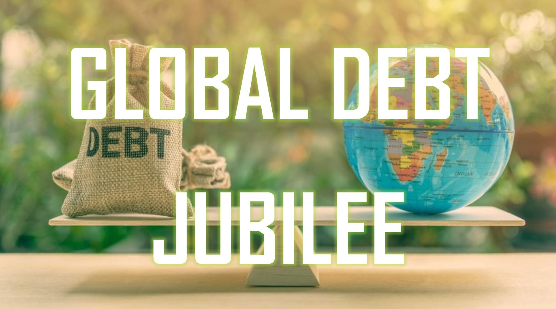 Global Debt ‘Jubilee’ Looms
