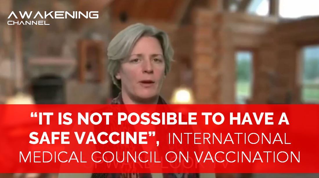 “IT IS NOT POSSIBLE TO HAVE A SAFE VACCINE”, INTERNATIONAL MEDICAL COUNCIL ON VACCINATION