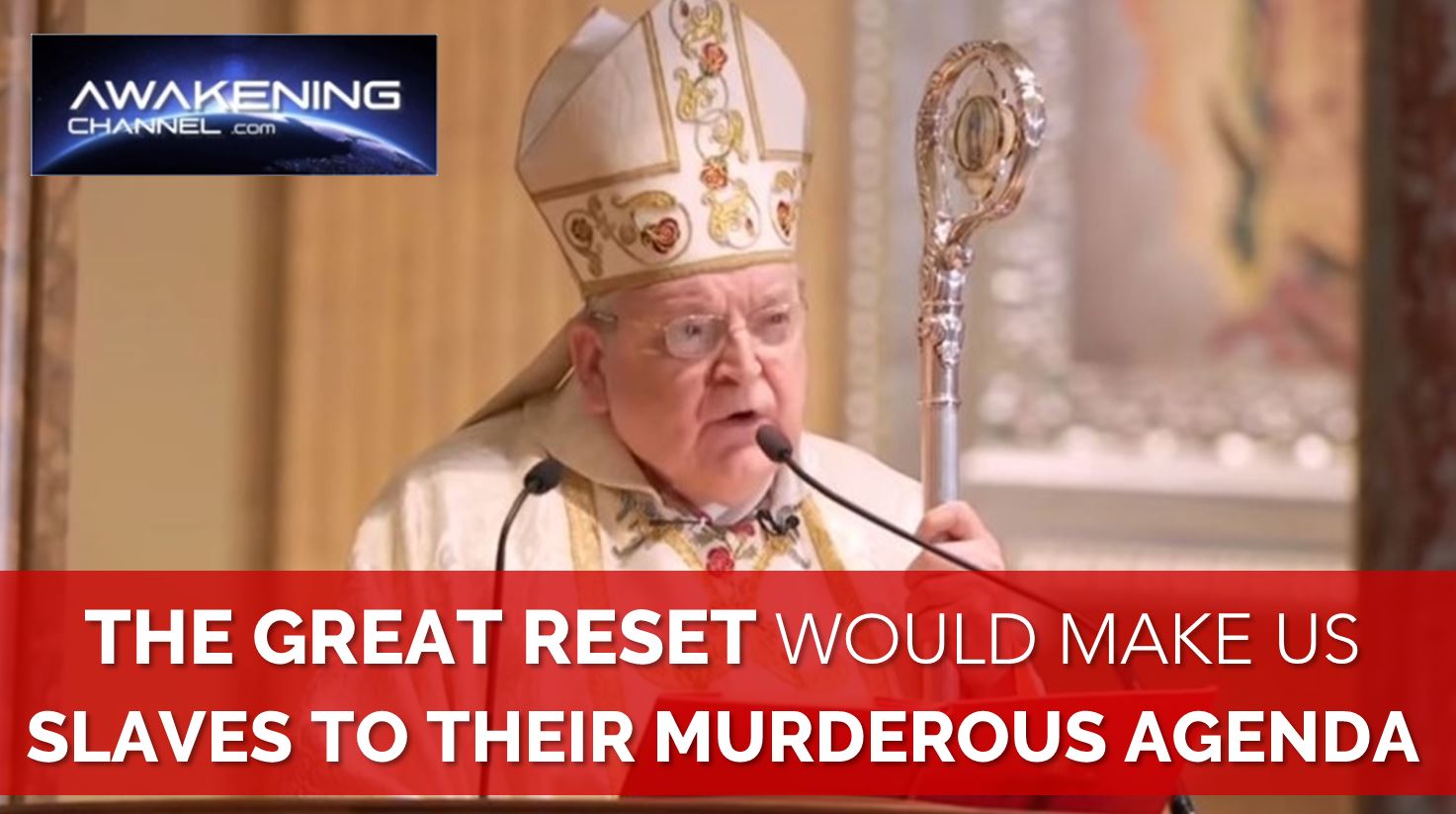 Cardinal: THE GREAT RESET, the new normal, a communist evil agenda, which would make us slaves to their murderous agenda