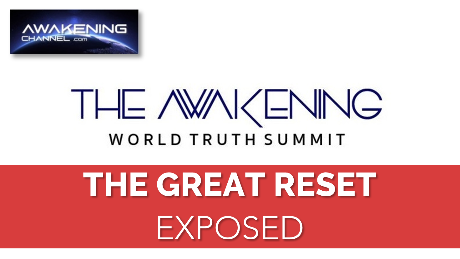 THE GREAT RESET Exposed, Awakening World Truth Summit