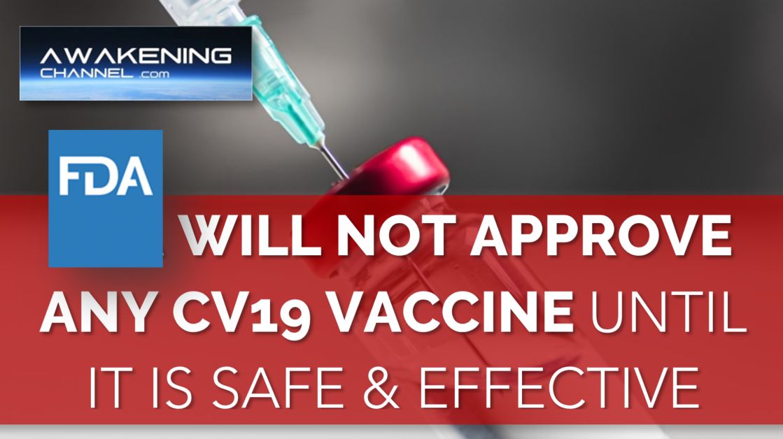 FDA Will Not Approve Any CV19 Vaccine until It is Safe and Effective
